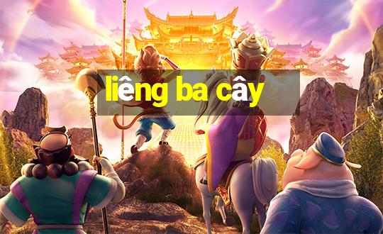 liêng ba cây