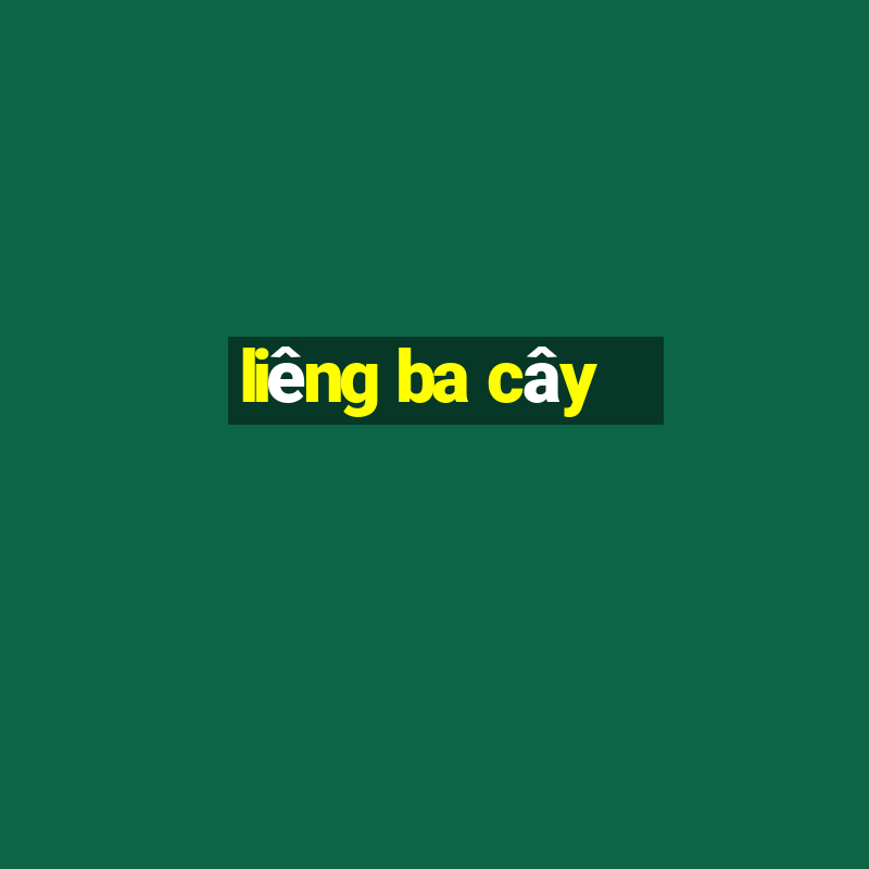 liêng ba cây