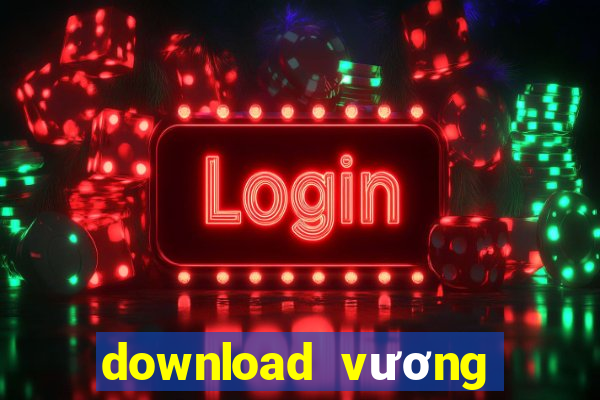 download vương quốc xèng