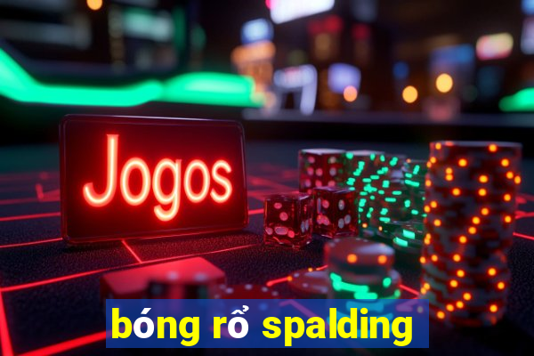 bóng rổ spalding