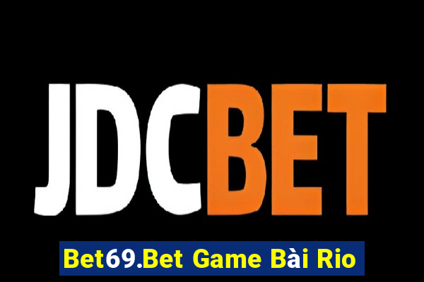 Bet69.Bet Game Bài Rio