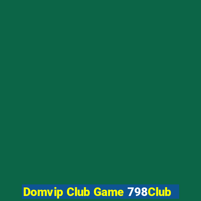 Domvip Club Game 798Club