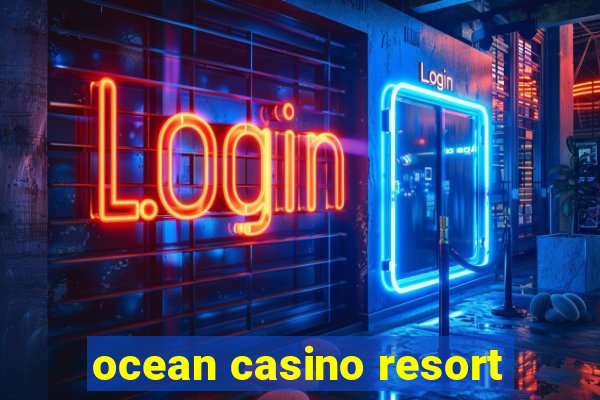 ocean casino resort