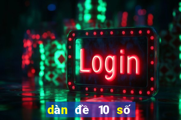 dàn đề 10 số miễn phí