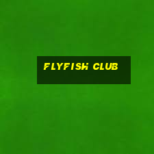 flyfish club