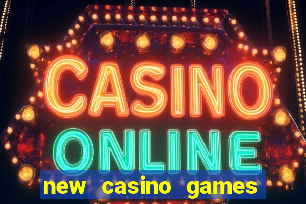 new casino games to play