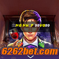 Đăng Nhập 99vg99