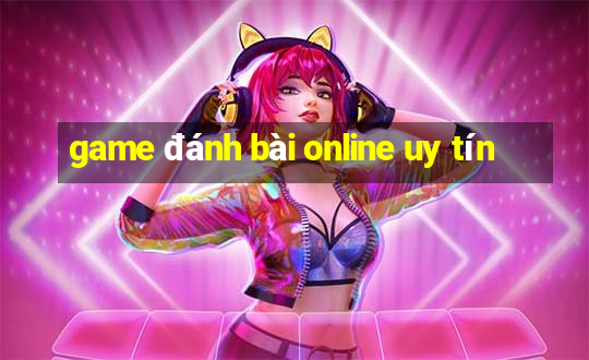 game đánh bài online uy tín