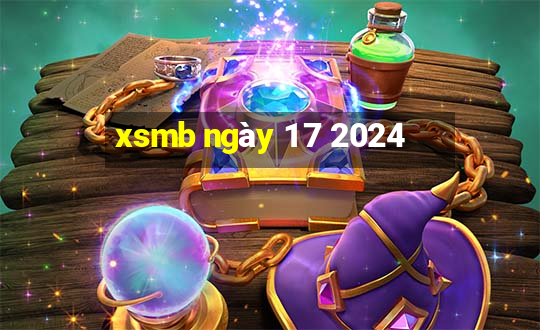 xsmb ngày 1 7 2024