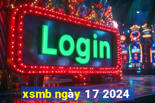 xsmb ngày 1 7 2024