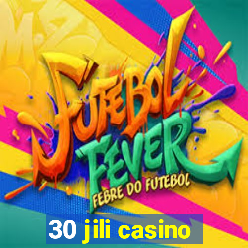 30 jili casino