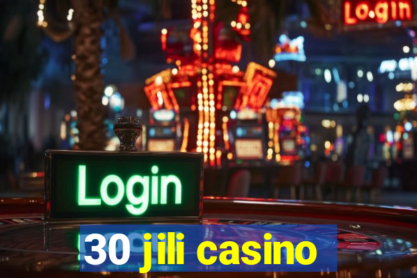 30 jili casino