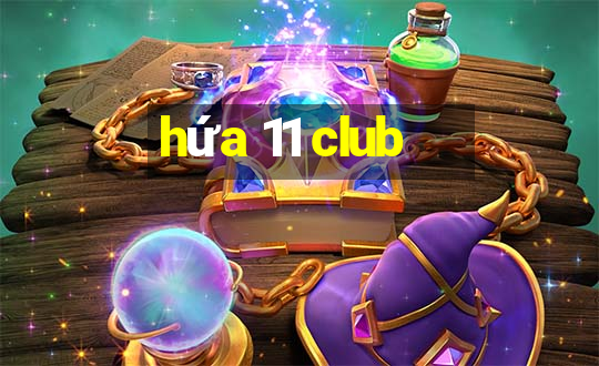 hứa 11 club