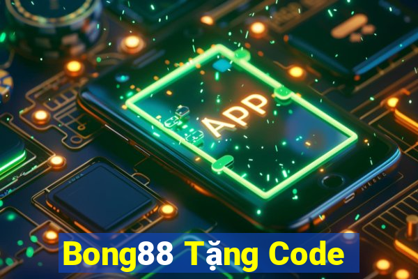 Bong88 Tặng Code