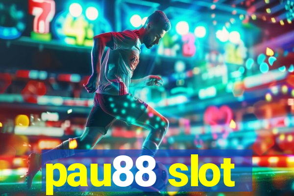 pau88 slot