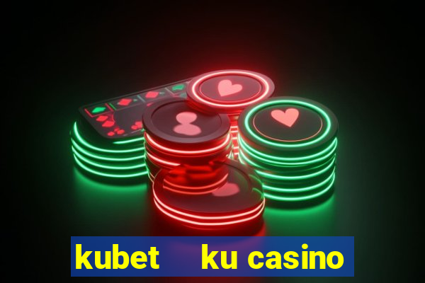 kubet    ku casino