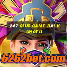 247 Club Game Bài Kungfu