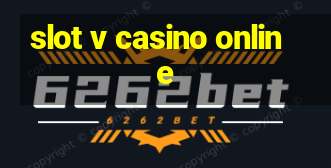 slot v casino online