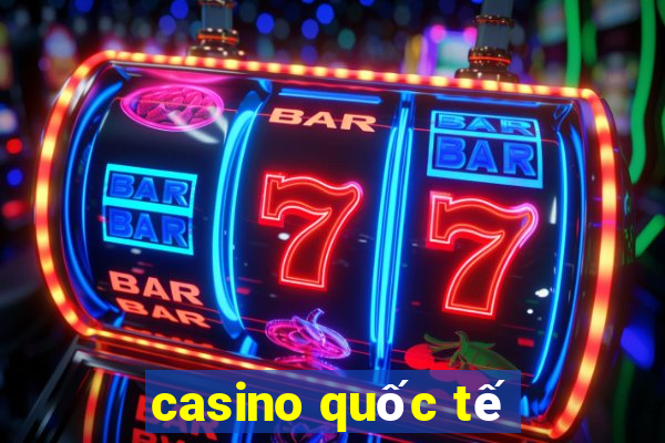 casino quốc tế