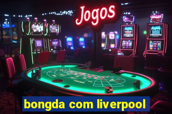 bongda com liverpool