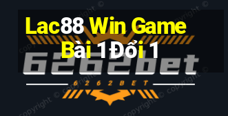 Lac88 Win Game Bài 1 Đổi 1