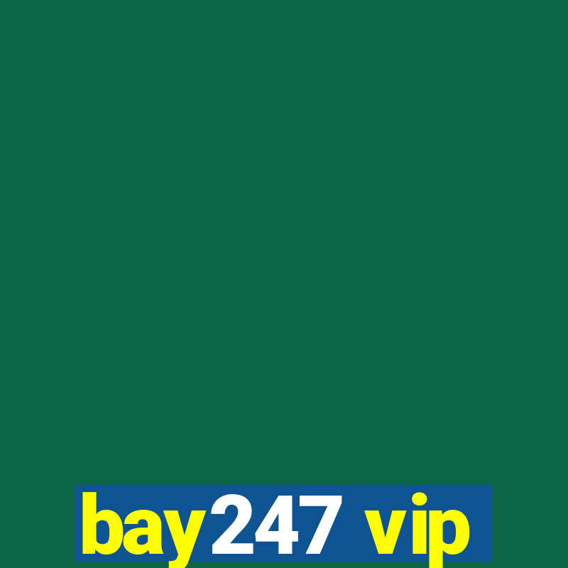 bay247 vip