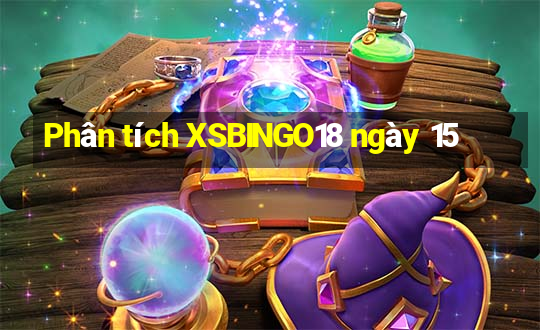 Phân tích XSBINGO18 ngày 15