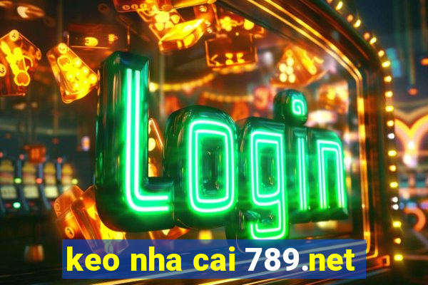 keo nha cai 789.net