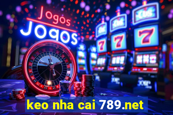 keo nha cai 789.net