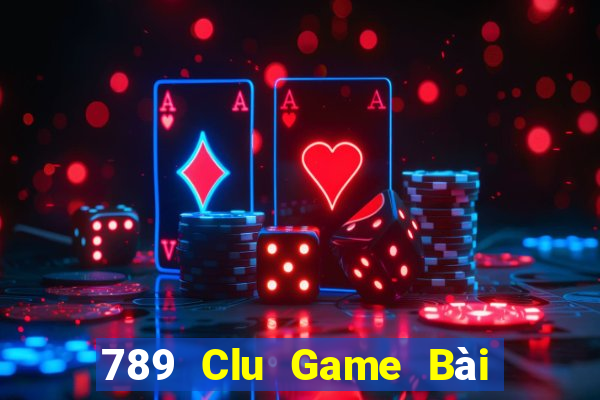 789 Clu Game Bài Online Hay