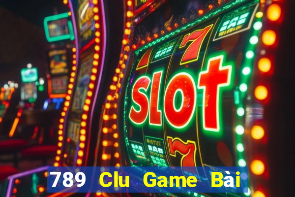 789 Clu Game Bài Online Hay