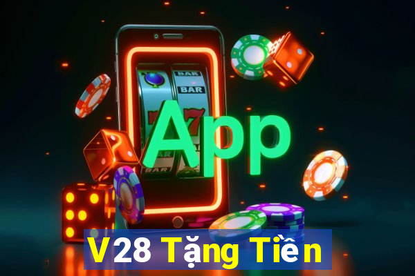 V28 Tặng Tiền