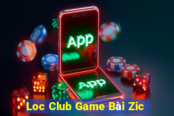 Loc Club Game Bài Zic