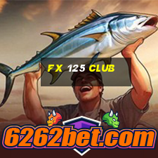 fx 125 club