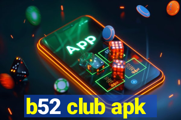 b52 club apk