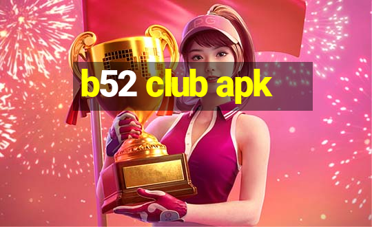 b52 club apk