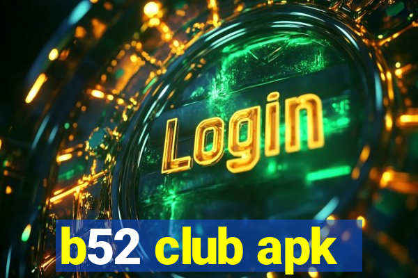 b52 club apk