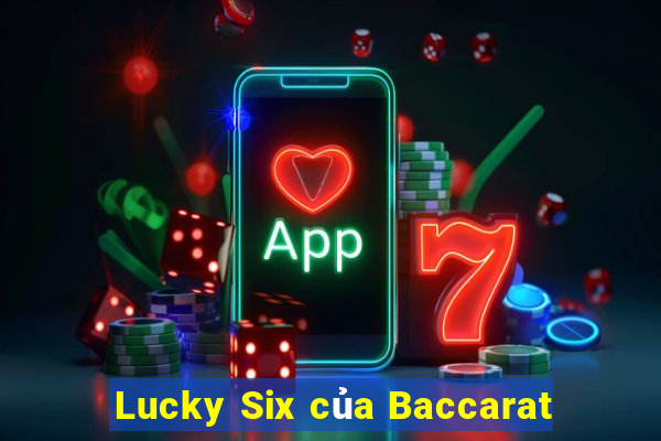 Lucky Six của Baccarat