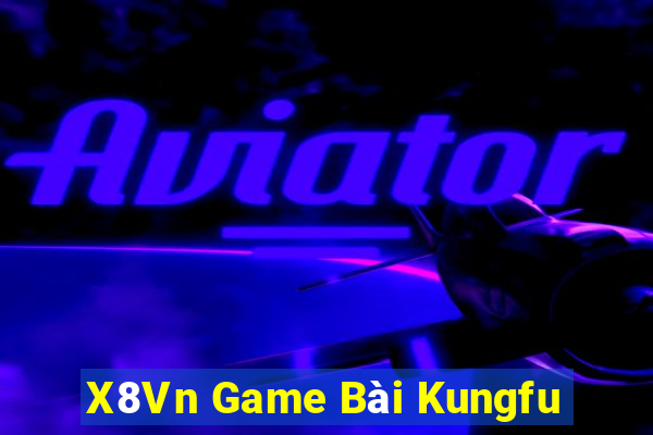 X8Vn Game Bài Kungfu