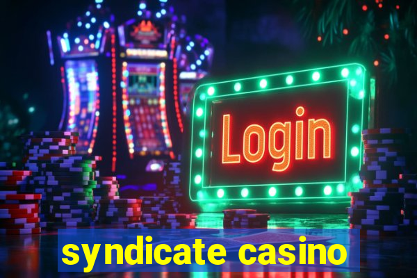 syndicate casino