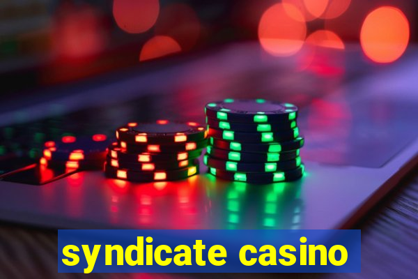 syndicate casino