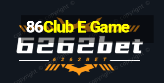 86Club E Game