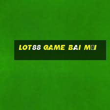 Lot88 Game Bài Mới