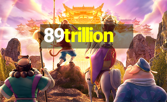 89trillion