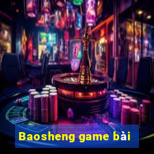 Baosheng game bài