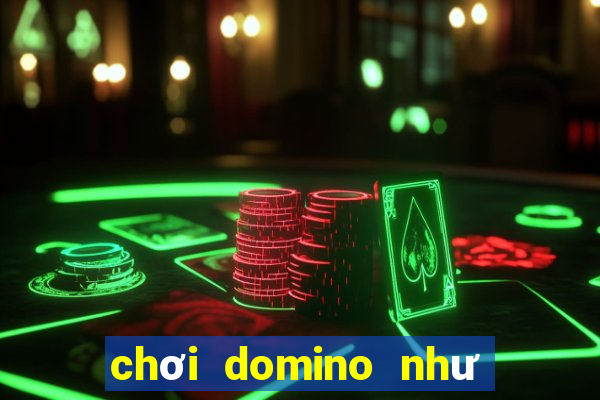 chơi domino như thế nào