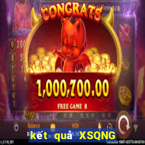 kết quả XSQNG ngày 23