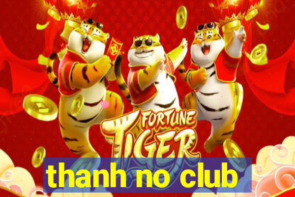 thanh no club