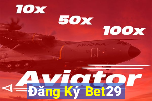 Đăng Ký Bet29