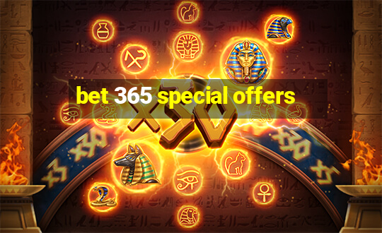 bet 365 special offers